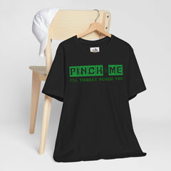 Funny St. Patrick's Day Unisex Tee - “Pinch Me I’ll Punch You"