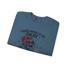 Skeleton Laughing Sweatshirt - "I Asked Myself If I'm Okay and We Both Started Laughing" Graphic Crewneck