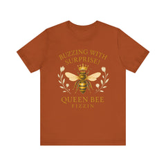 Buzzing With Surprise Tee, Funny Bee Shirt by Bella Canvas, Queen Bee Fizzin