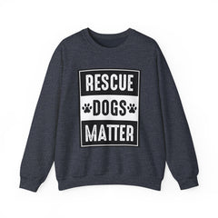 Rescue Dogs Matter Sweatshirt