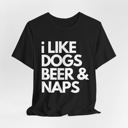 I Like Dogs Beer & Naps - Unisex Heavy Cotton Tee