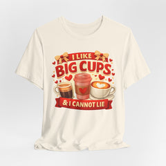Coffee Lovers Tee — "I Like Big Cups & I Cannot Lie" Graphic T-Shirt