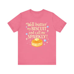 Well, better my butt and call me sparklyTee, Humorous T-Shirt, Gift for jewelry Lovers, Casual Wear, Quirky Gift Idea