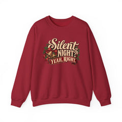 Silent Night Yeah, Right Christmas Sweatshirt
