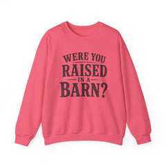 Were You Raised in a Barn? Crewneck Sweatshirt- Southern Heritage
