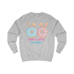 Donut Worry Be Happy Unisex Sweatshirt - Fun & Comfy Easter Design