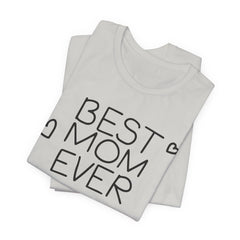 Best Mom Ever Unisex Jersey Tee - Perfect Mother's Day Gift