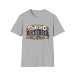 My Filter Retired T-Shirt — Funny Retirement Shirt (“My Filter Retired, My Mouth Got Promoted”)