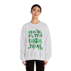 St. Patrick's Day Unisex Crewneck Sweatshirt - "We're All a Little Irish Today"