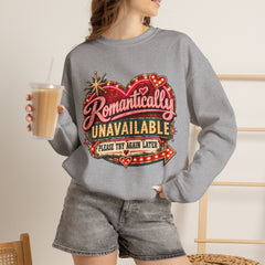 Romantically Unavailable Crewneck Sweatshirt — Retro Heart Neon Sign Valentine Graphic