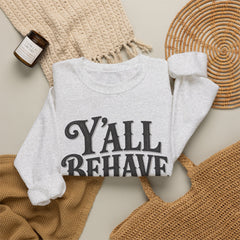 Y'all Behave Crewneck Sweatshirt — Funny Southern Slogan Pullover- Southern Heritage