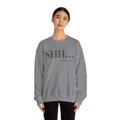 Shhh... I Don't Care Unisex Heavy Blend™ Crewneck Sweatshirt - Relaxed Casual Wear