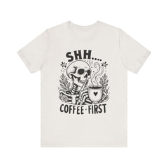 Shh- Coffee First Skeleton - Halloween T-Shirt