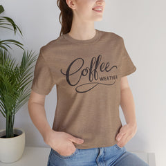 Coffee Weather T-Shirt — Script Graphic Casual Tee for Coffee Lovers