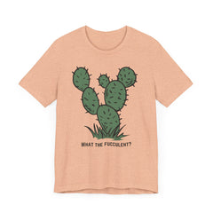 What the Fucculent?  Cactus  - Unisex Jersey Short Sleeve Tee