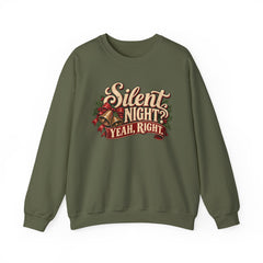 Silent Night Yeah, Right Christmas Sweatshirt