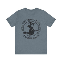 Dust 'Em Off Ladies Riding Season Tee - Unisex Jersey Short Sleeve T-Shirt, Halloween Shirt, Witchy Tee, Fall Apparel, Fun Gift