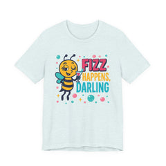 Fizz Happens Bee Martini Shirt - Summer Shirt, Funny Gift