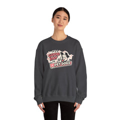 Crewneck Sweatshirt — "It's a Good Day to Pet Dogs" Cute Dog Lover Graphic