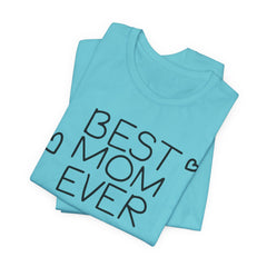 Best Mom Ever Unisex Jersey Tee - Perfect Mother's Day Gift
