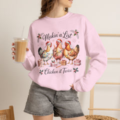 "Makin' a List, Chicken It Twice" Christmas Chicken Crewneck Gildan Sweatshirt