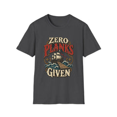 Zero Planks Given T-Shirt — Funny Pirate Ship Tee