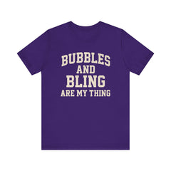 BUBBLES AND BLING ARE MY THING Tee, Fun Graphic T-Shirt, Unisex Comedy Shirt, Surprise Jewelry Reveals, Bella Canvas