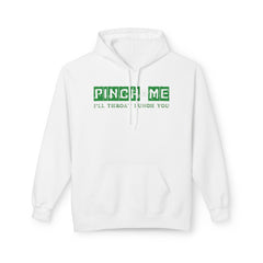 Funny Unisex Fleece Hoodie - "Pinch Me, I'll Throw A Punch You"