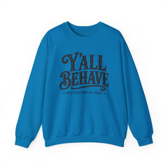 Y'all Behave Crewneck Sweatshirt — Funny Southern Slogan Pullover- Southern Heritage