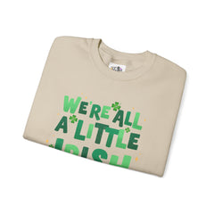 St. Patrick's Day Unisex Crewneck Sweatshirt - "We're All a Little Irish Today"