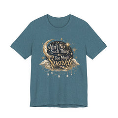 Sparkle Graphic Tee — "Ain't No Such Thing as Too Much Sparkle"