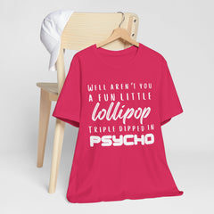 Fun Little Lollipop Psycho Unisex T-Shirt