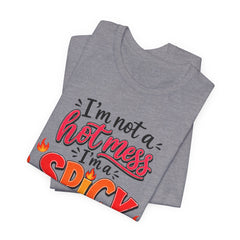 Spicy Disaster Tee – "I’m Not a Hot Mess, I’m a Spicy Disaster" Graphic T-Shirt