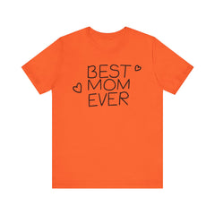 Best Mom Ever Unisex Jersey Tee - Perfect Mother's Day Gift