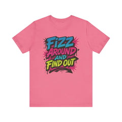Fizz Around and Find Out Tee by Bella Canvas Jewelry Lover, FAFO, Unisex Jersey Tee