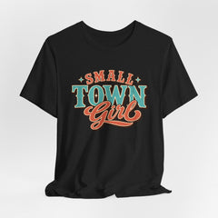 Cute Small Town Girl Tee - Unisex Short Sleeve T-Shirt
