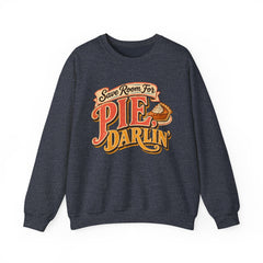 Crewneck Sweatshirt — “Save Room for Pie, Darlin’” Retro Thanksgiving Pullover