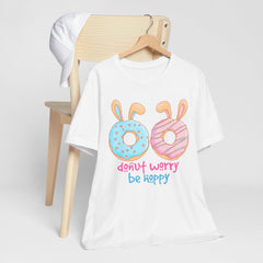 “Donut Worry Be Happy”  Easter Unisex Tee - Fun & Whimsical Short Sleeve T-Shirt