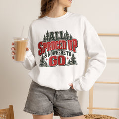 "All Spruced Up & Nowhere to Go" Holiday Christmas Tree Graphic sweatshirt