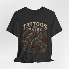 Tattoos Are Trashy w/Dragon & Roses