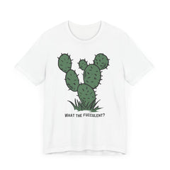 What the Fucculent?  Cactus  - Unisex Jersey Short Sleeve Tee