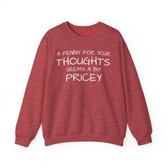 Sweatshirt Funny - Penny for Your Thoughts Design