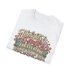 Thoughts & Prayers T-Shirt — "Thoughts & Prayers For Everyone Dealing With Me Today" Retro Graphic Tee