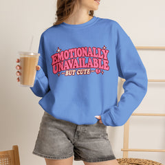 Emotionally Unavailable But Cute Crewneck Sweatshirt – Cute Sarcastic Valentine Vibes