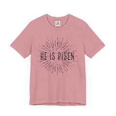 He Is Risen Unisex Short Sleeve Tee - Easter Celebration Shirt