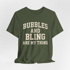 BUBBLES AND BLING ARE MY THING Tee, Fun Graphic T-Shirt, Unisex Comedy Shirt, Surprise Jewelry Reveals, Bella Canvas