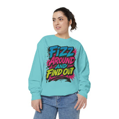 Fizz Around and Find Out Sweatshirt by Comfort Colors, FAFO, Jewelry Lovers
