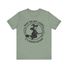 Dust 'Em Off Ladies Riding Season Tee - Unisex Jersey Short Sleeve T-Shirt, Halloween Shirt, Witchy Tee, Fall Apparel, Fun Gift