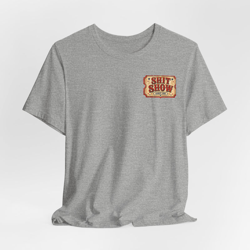 Shit Show Ticket Tee — Vintage Carnival Graphic T-Shirt