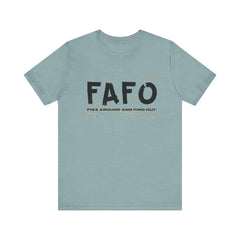 FAFO TFizz Around and Find Out, trendy Motivational Tee, Unisex Jersey Short Sleeve Tee , Streetwear Fashion